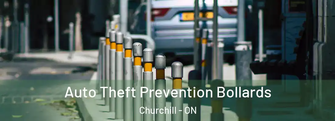  Auto Theft Prevention Bollards Churchill - ON