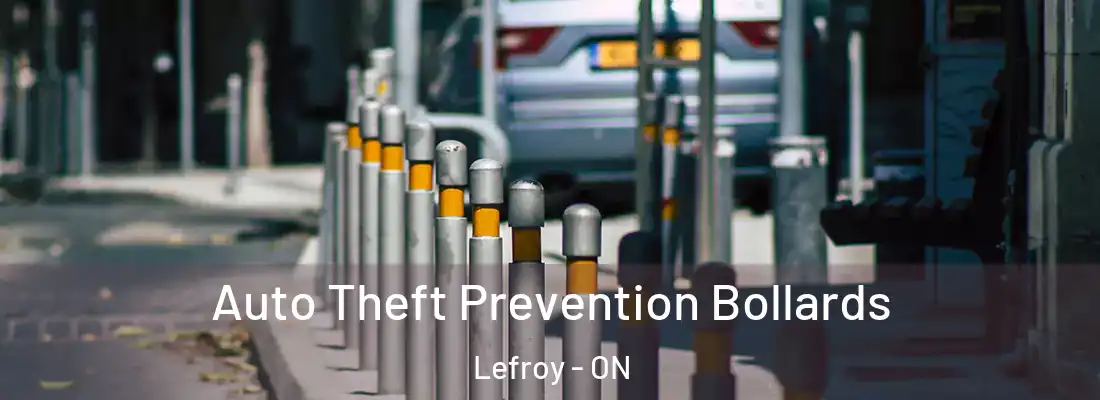  Auto Theft Prevention Bollards Lefroy - ON