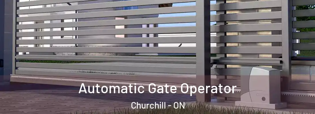  Automatic Gate Operator Churchill - ON