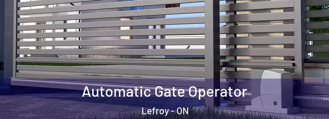  Automatic Gate Operator Lefroy - ON