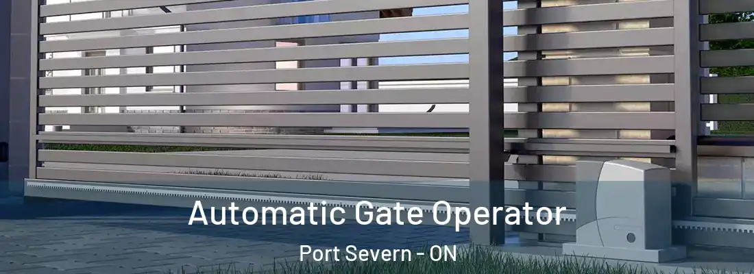  Automatic Gate Operator Port Severn - ON