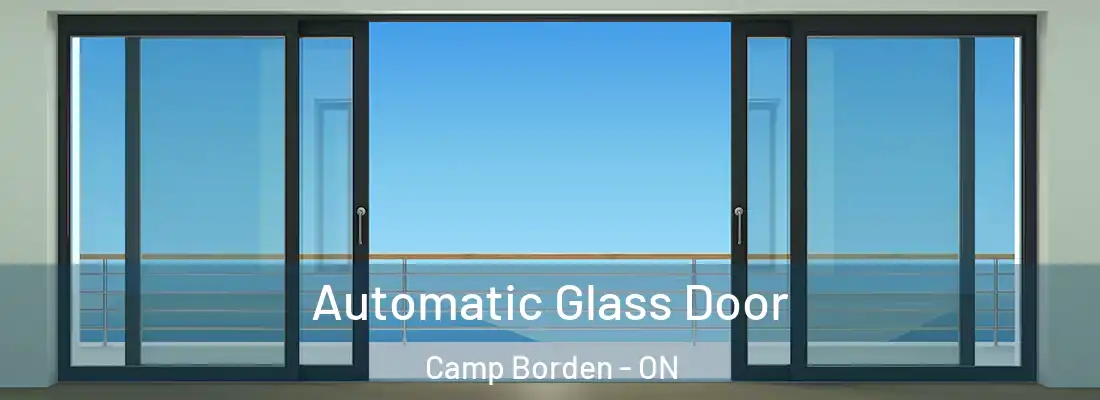  Automatic Glass Door Camp Borden - ON