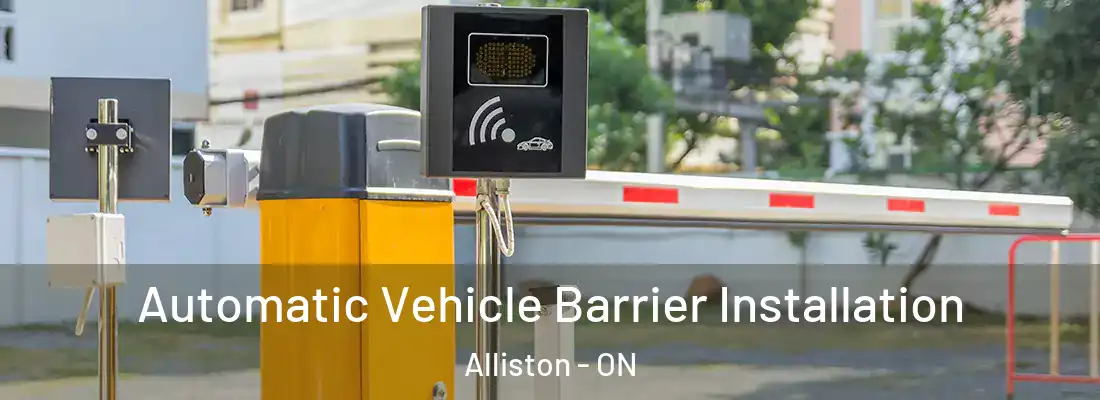  Automatic Vehicle Barrier Installation Alliston - ON
