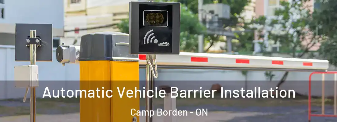  Automatic Vehicle Barrier Installation Camp Borden - ON
