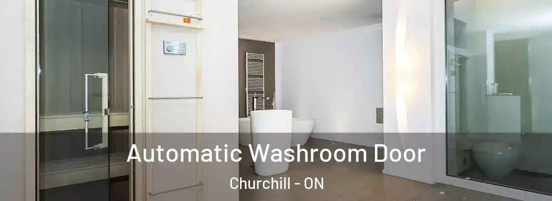  Automatic Washroom Door Churchill - ON