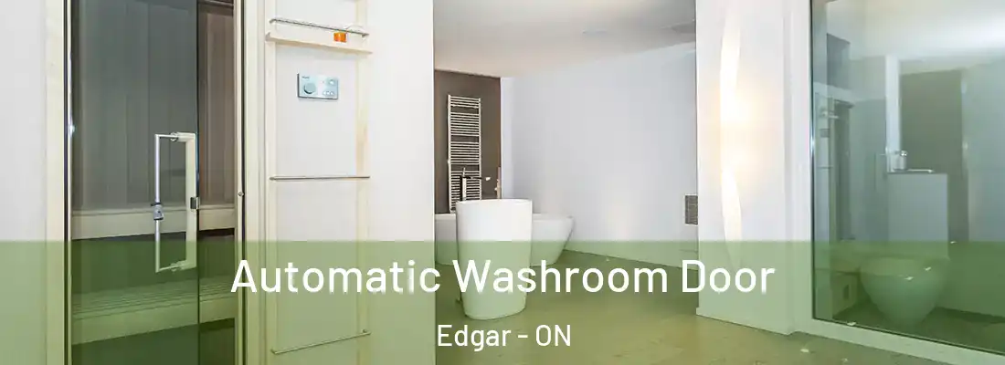  Automatic Washroom Door Edgar - ON