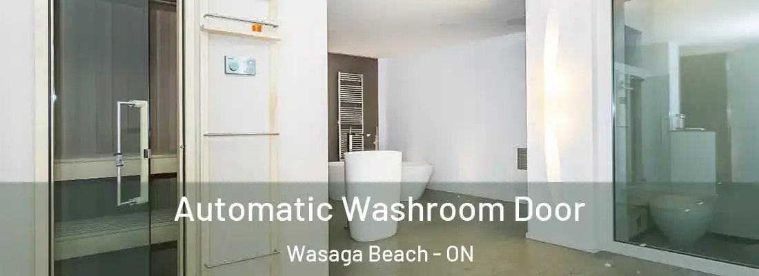  Automatic Washroom Door Wasaga Beach - ON