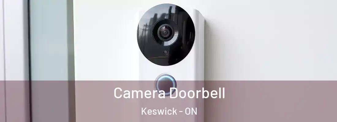  Camera Doorbell Keswick - ON