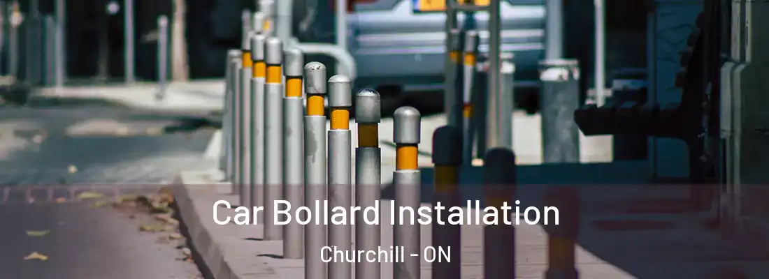  Car Bollard Installation Churchill - ON