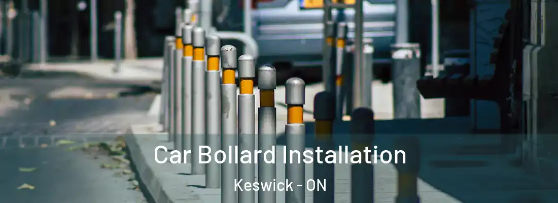  Car Bollard Installation Keswick - ON