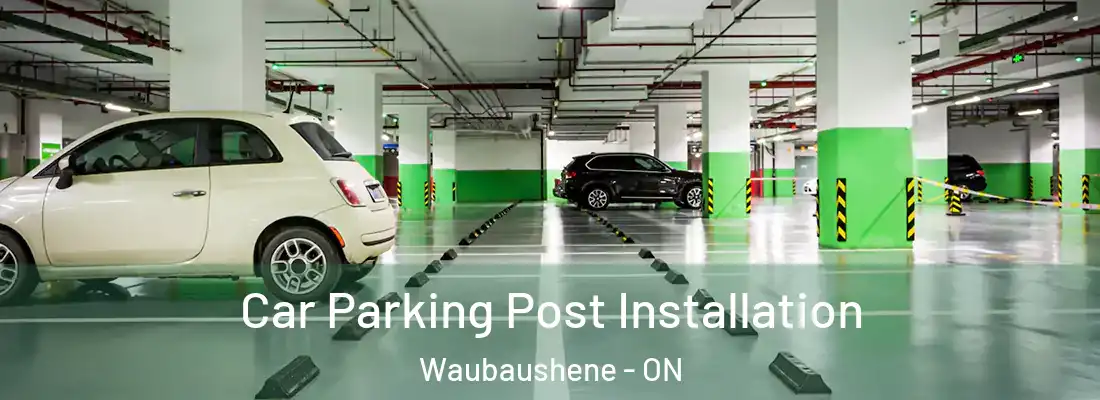  Car Parking Post Installation Waubaushene - ON