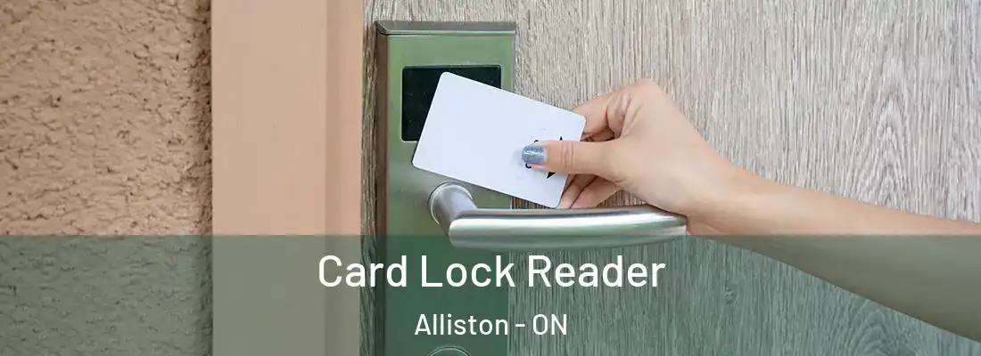  Card Lock Reader Alliston - ON