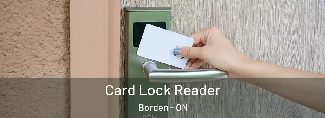  Card Lock Reader Borden - ON
