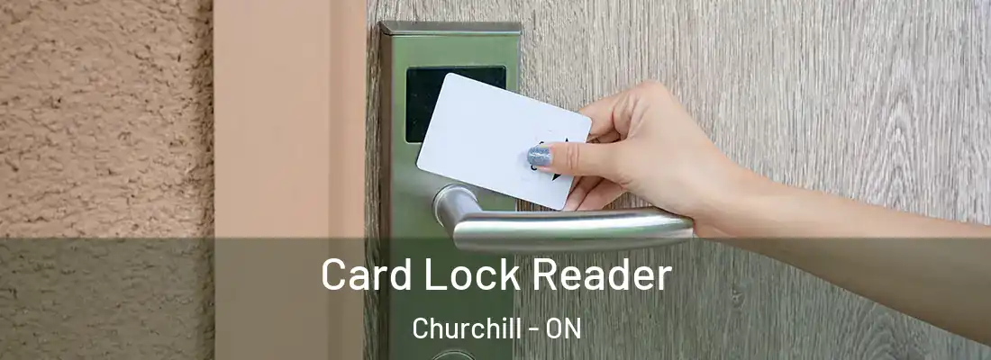  Card Lock Reader Churchill - ON