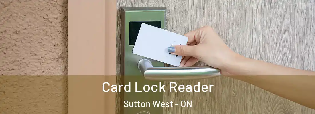  Card Lock Reader Sutton West - ON