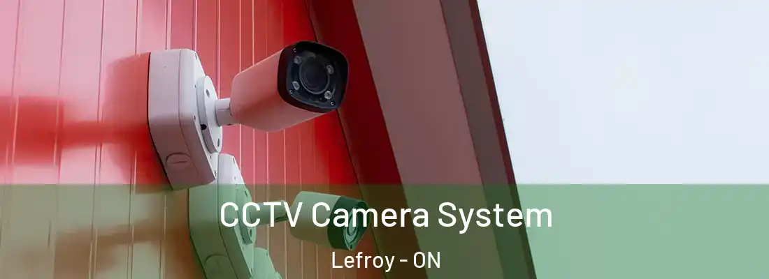  CCTV Camera System Lefroy - ON