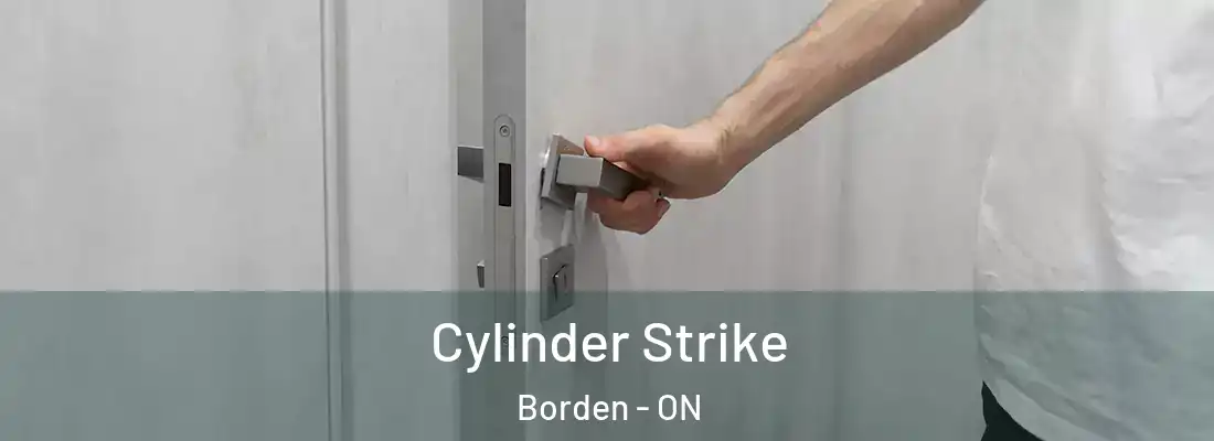  Cylinder Strike Borden - ON