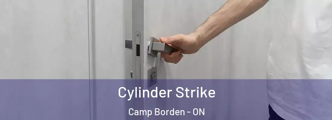  Cylinder Strike Camp Borden - ON