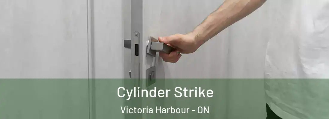  Cylinder Strike Victoria Harbour - ON