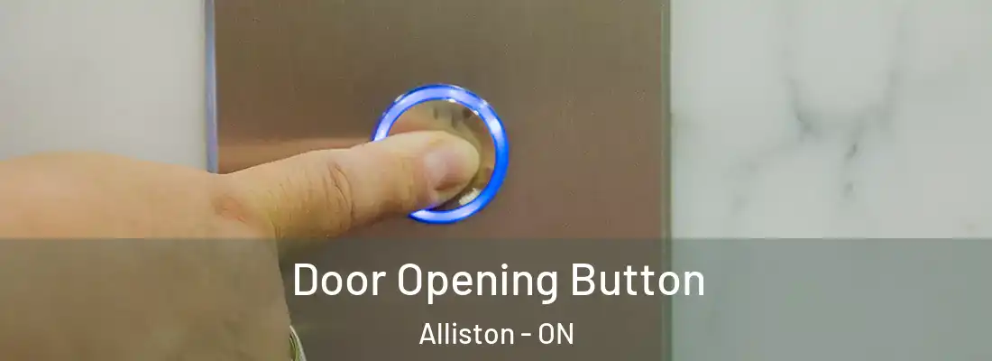  Door Opening Button Alliston - ON