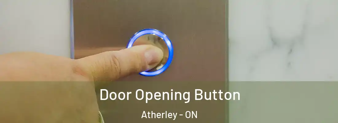  Door Opening Button Atherley - ON