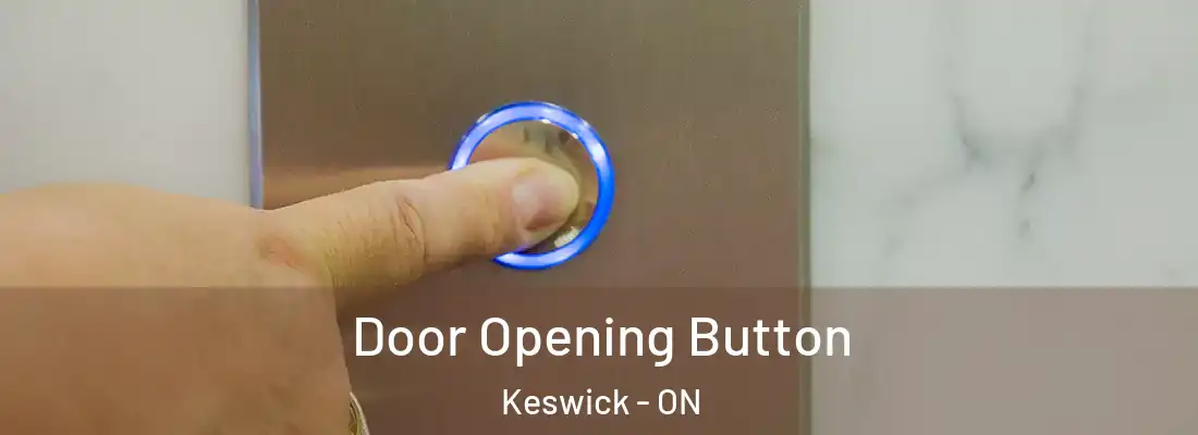  Door Opening Button Keswick - ON