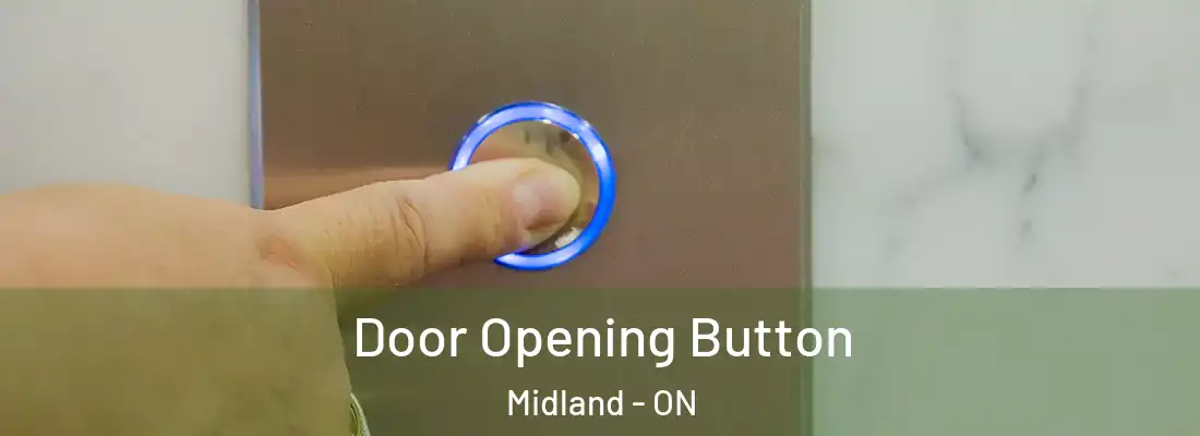  Door Opening Button Midland - ON