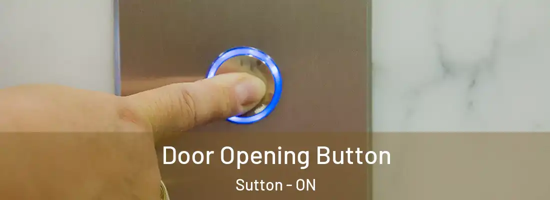  Door Opening Button Sutton - ON