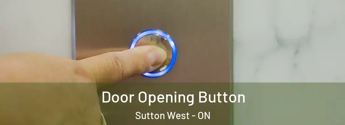 Door Opening Button Sutton West - ON