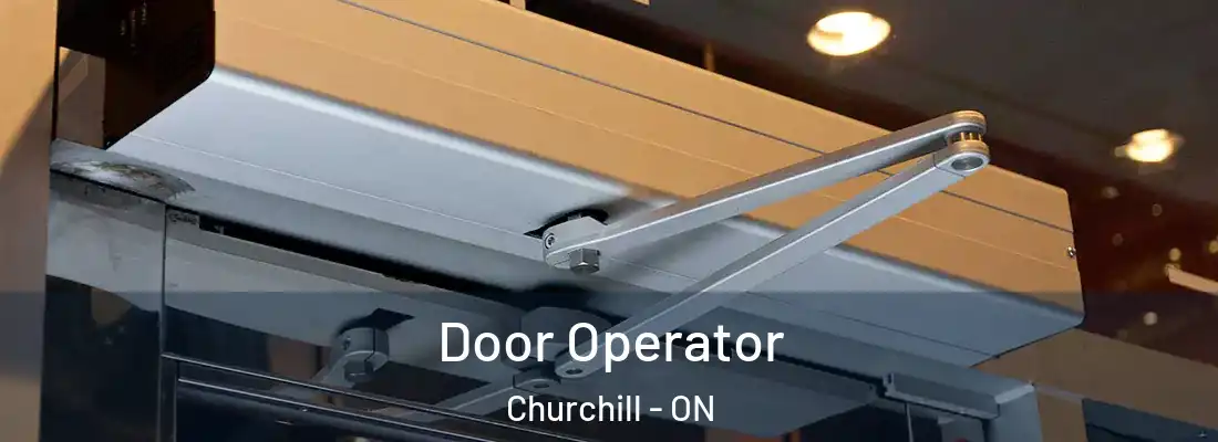 Door Operator Churchill - ON