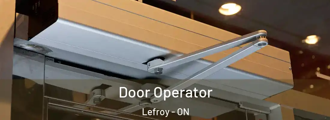  Door Operator Lefroy - ON