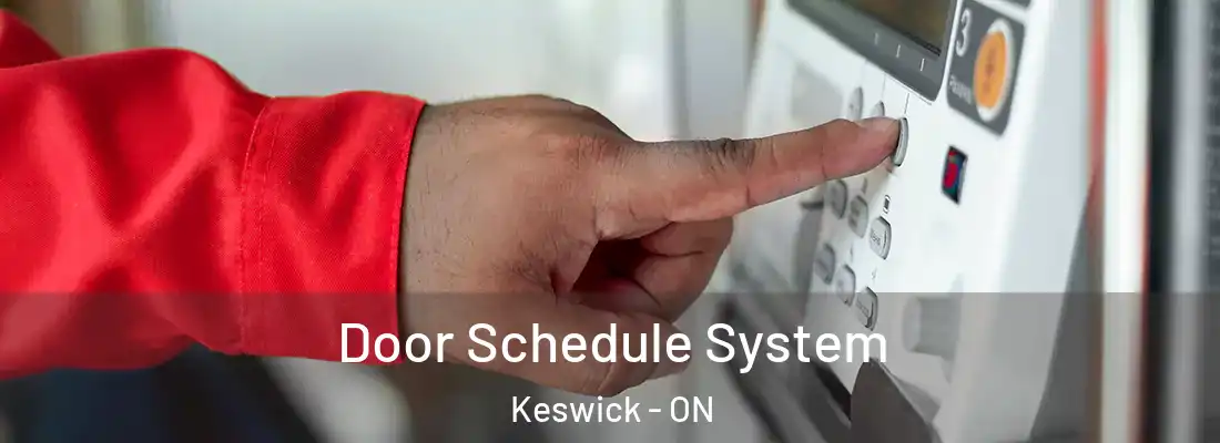  Door Schedule System Keswick - ON