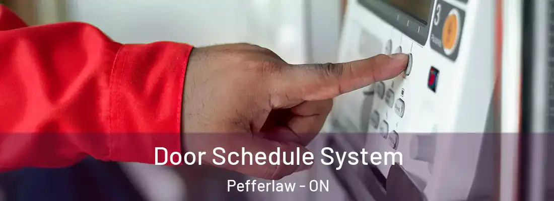  Door Schedule System Pefferlaw - ON