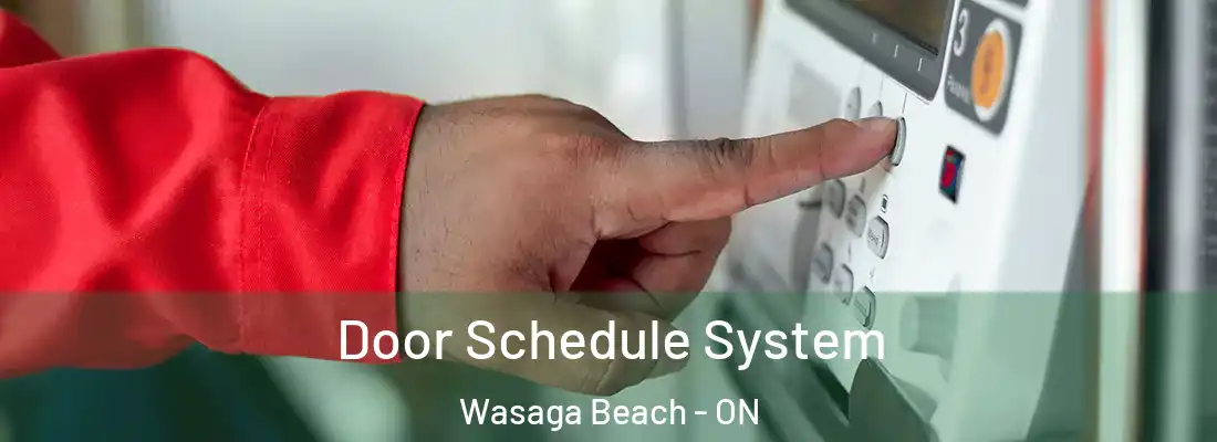  Door Schedule System Wasaga Beach - ON