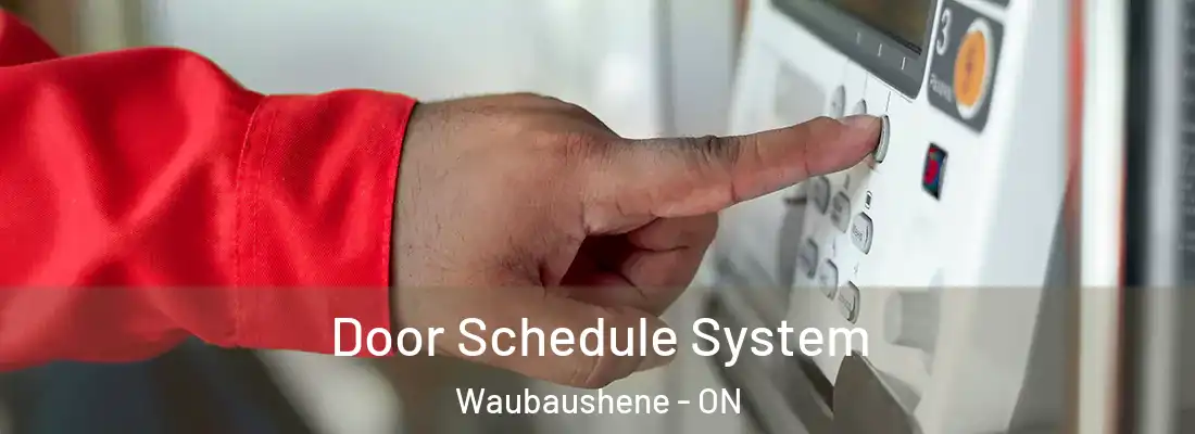  Door Schedule System Waubaushene - ON