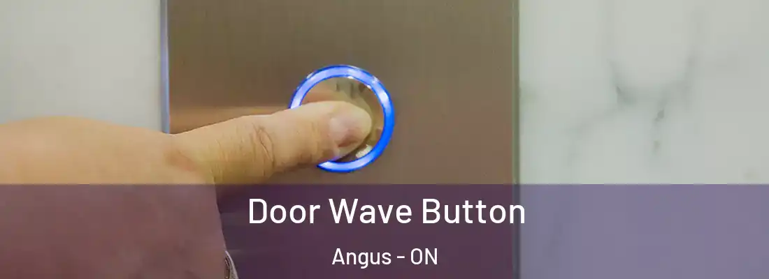  Door Wave Button Angus - ON