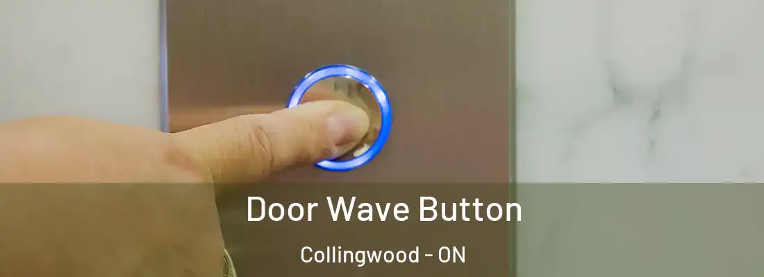  Door Wave Button Collingwood - ON