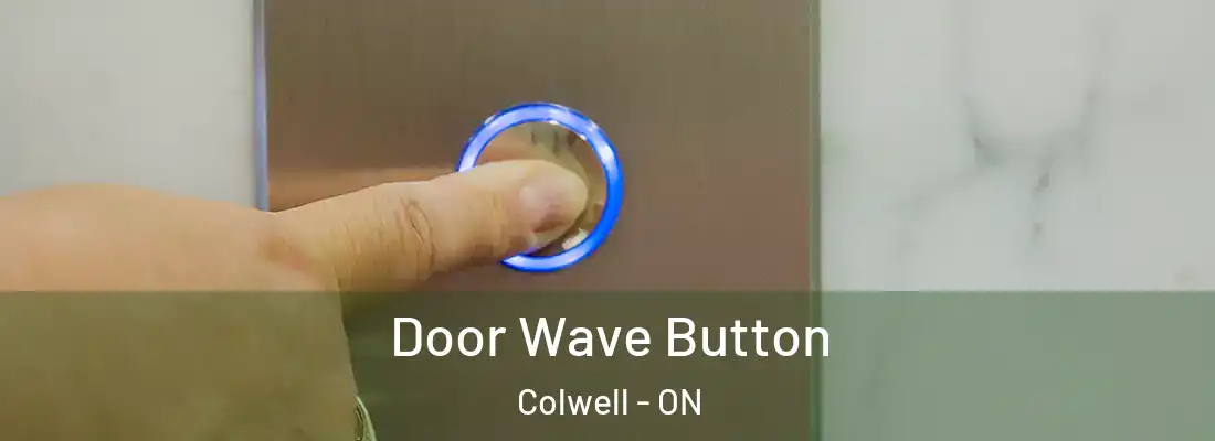  Door Wave Button Colwell - ON