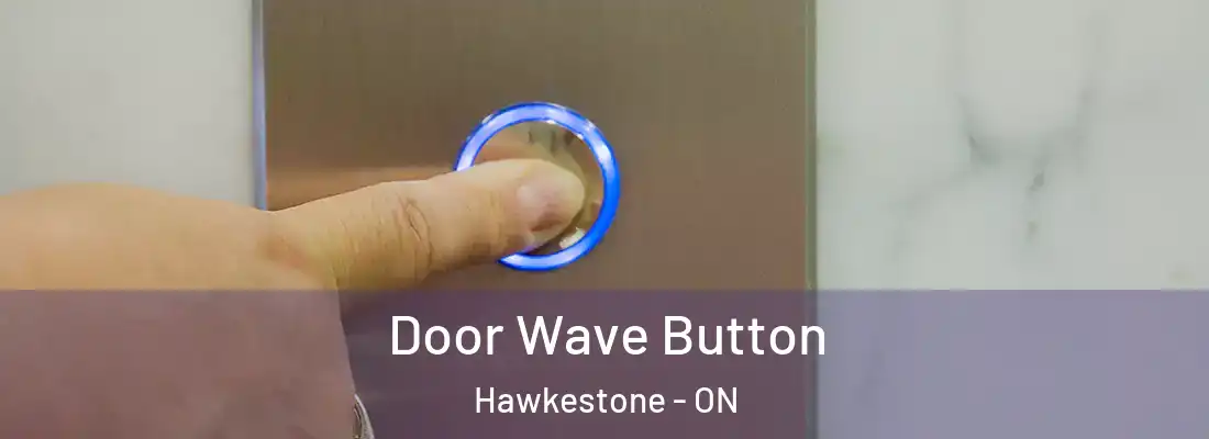  Door Wave Button Hawkestone - ON