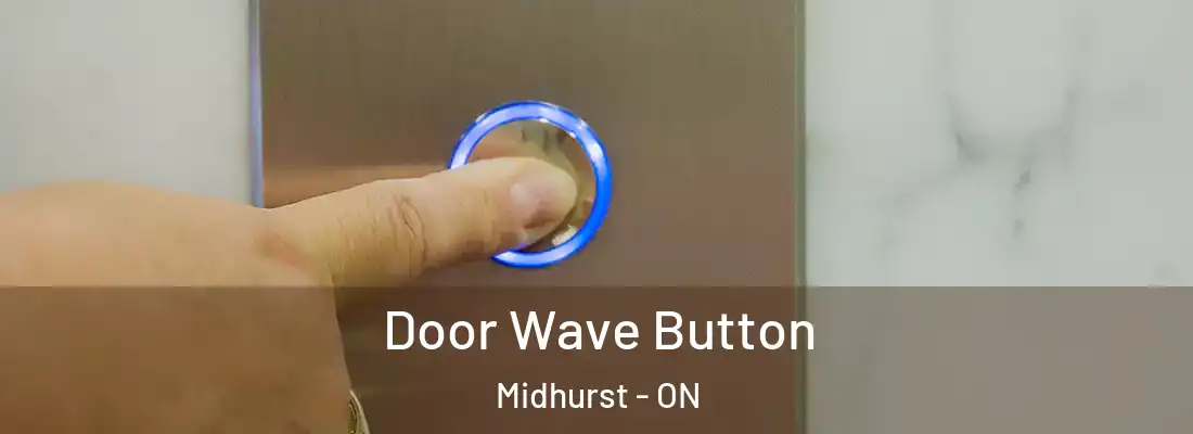  Door Wave Button Midhurst - ON