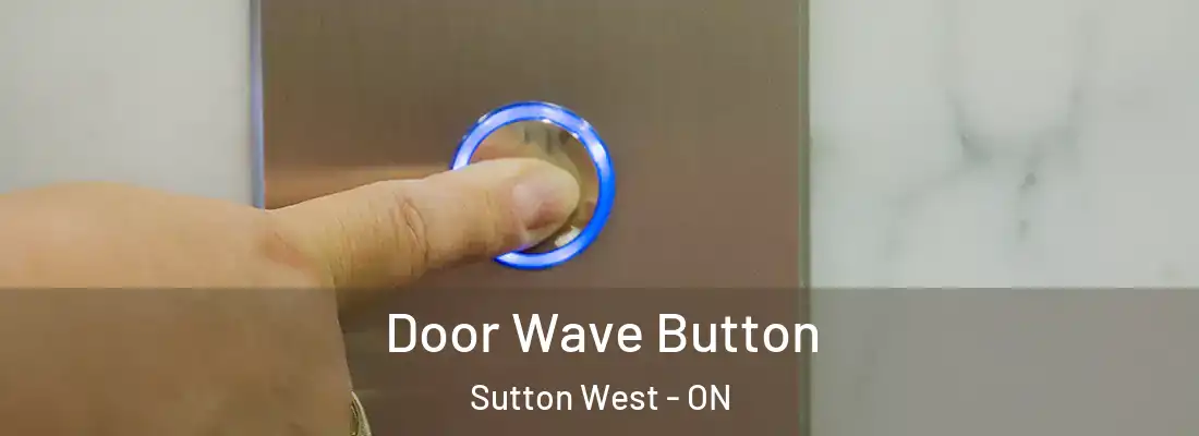  Door Wave Button Sutton West - ON