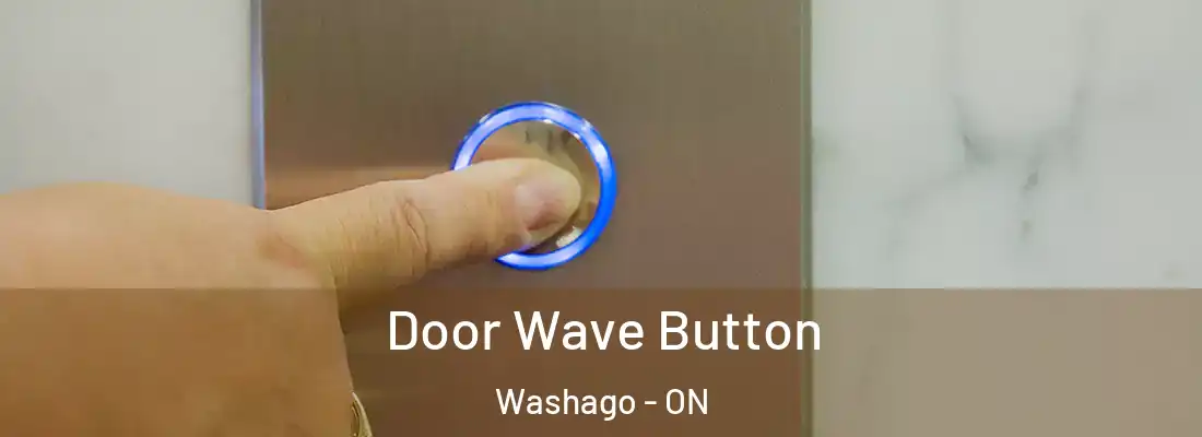  Door Wave Button Washago - ON