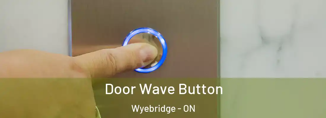  Door Wave Button Wyebridge - ON