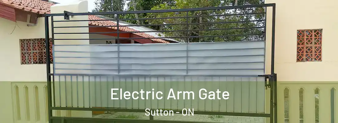  Electric Arm Gate Sutton - ON