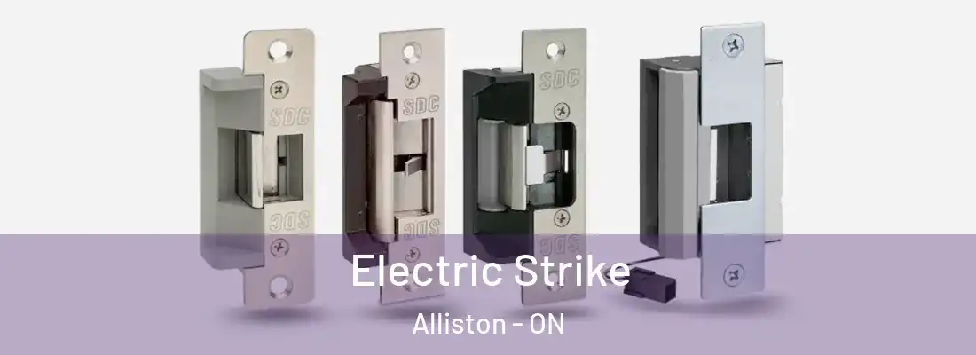  Electric Strike Alliston - ON