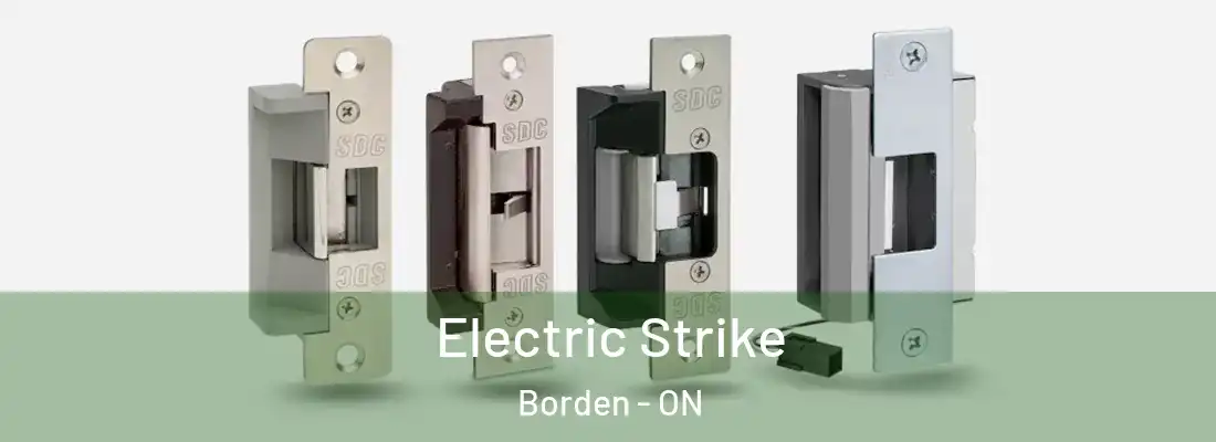  Electric Strike Borden - ON