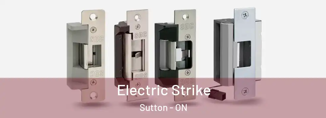  Electric Strike Sutton - ON
