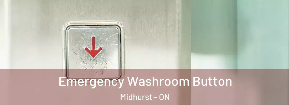  Emergency Washroom Button Midhurst - ON