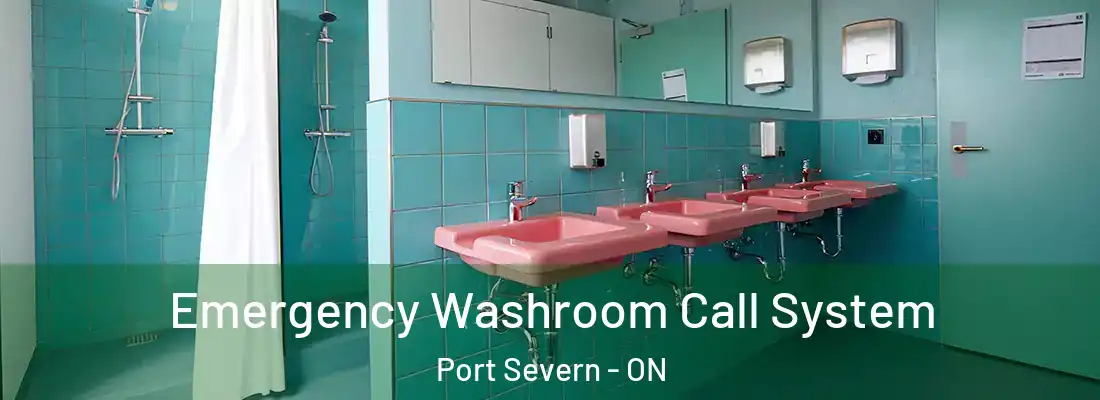  Emergency Washroom Call System Port Severn - ON