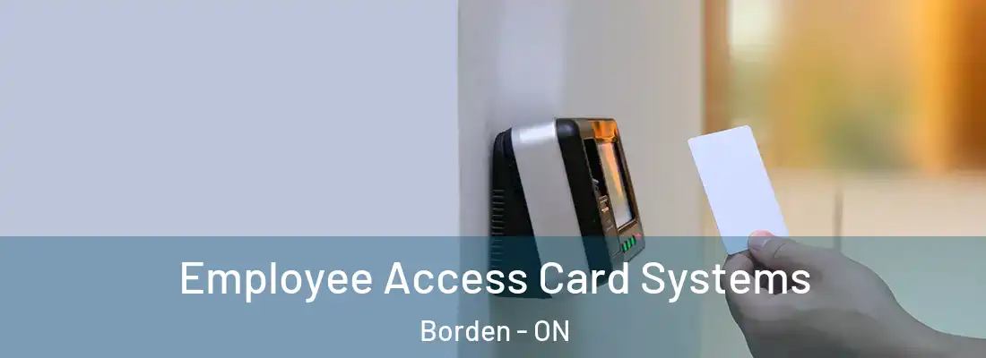  Employee Access Card Systems Borden - ON